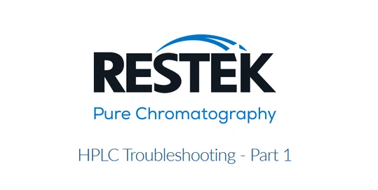 HPLC Troubleshooting - Part 1