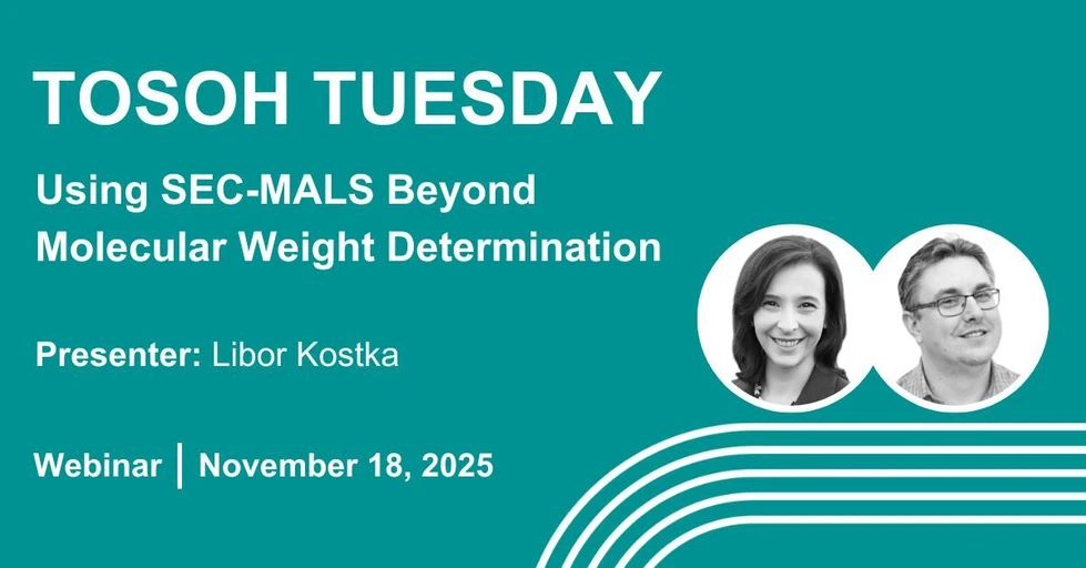 Tosoh Bioscience: Tosoh Tuesday - Using SEC-MALS Beyond Molecular Weight Determination