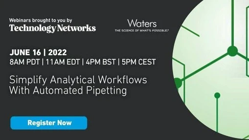 Simplify Analytical Workflows With Automated Pipetting