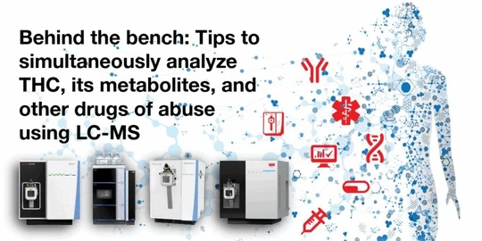 Behind the Bench: Tips to Simultaneously Analyze THC, Its Metabolites, and Other Drugs of Abuse Using LC-MS