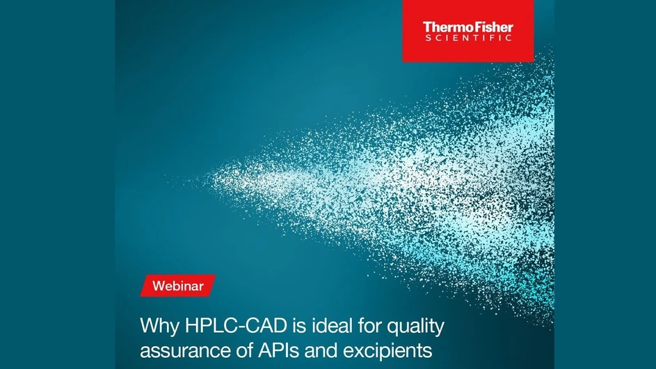 Thermo Fisher Scientific: Why HPLC-CAD is ideal for quality assurance of APIs and excipients