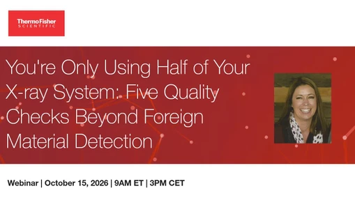 You're Only Using Half of Your X-ray System: Five Quality Checks Beyond Foreign Material Detection