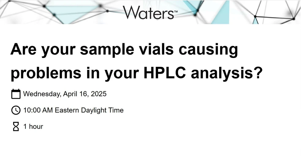 Waters Corporation: Are your sample vials causing problems in your HPLC analysis?