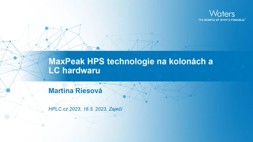 HPLC.cz: MaxPeak HPS technologie na kolonách a LC hardwaru