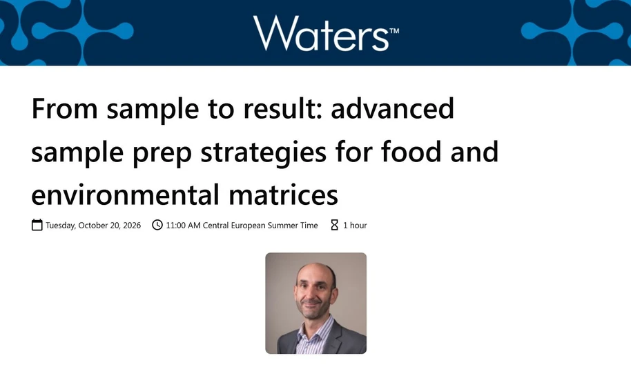 Waters Corporation: From sample to result: advanced sample prep strategies for food and environmental matrices