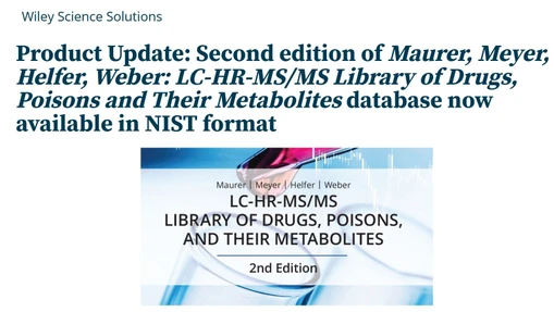 Second edition of Maurer, Meyer, Helfer, Weber: LC-HR-MS/MS Library of Drugs, Poisons and Their Metabolites database now available in NIST format