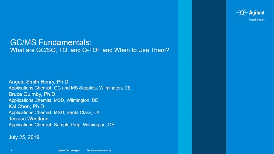 Agilent Technologies: Single Quad, Tandem Quad and QTOF Mass Spectrometers: What is Used and When?